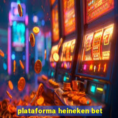 plataforma heineken bet